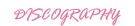 Discofraphy